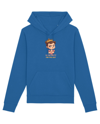 I`M TOO PRETTY FOR THIS SH*T  - PRINTESA 2 Royal Blue
