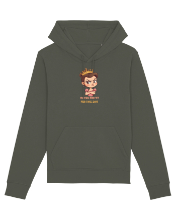 I`M TOO PRETTY FOR THIS SH*T  - PRINTESA 2 Khaki