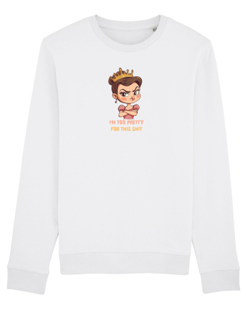 I`M TOO PRETTY FOR THIS SH*T  - PRINTESA 2 White