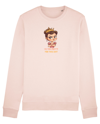 I`M TOO PRETTY FOR THIS SH*T  - PRINTESA 2 Candy Pink
