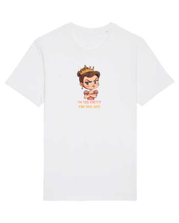 I`M TOO PRETTY FOR THIS SH*T  - PRINTESA 2 White