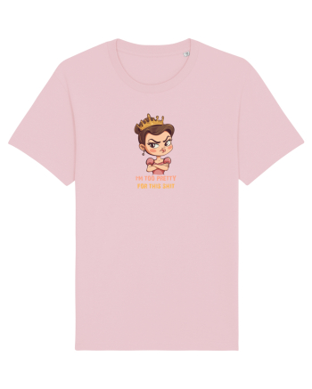 I`M TOO PRETTY FOR THIS SH*T  - PRINTESA 2 Cotton Pink