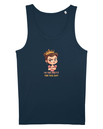 I`M TOO PRETTY FOR THIS SH*T  - PRINTESA 2 Navy