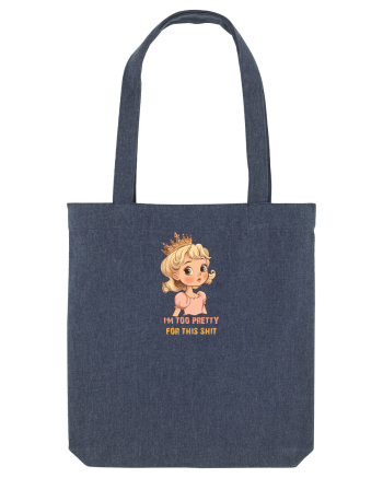 I`M TOO PRETTY FOR THIS SH*T  - PRINTESA 3 Midnight Blue