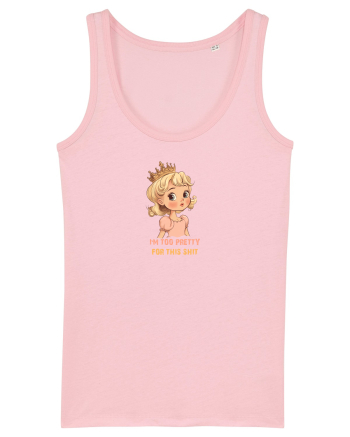 I`M TOO PRETTY FOR THIS SH*T  - PRINTESA 3 Cotton Pink