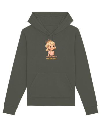 I`M TOO PRETTY FOR THIS SH*T  - PRINTESA 3 Khaki