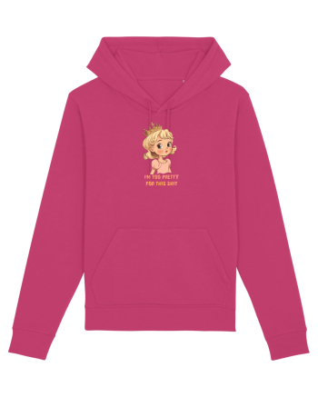 I`M TOO PRETTY FOR THIS SH*T  - PRINTESA 3 Raspberry