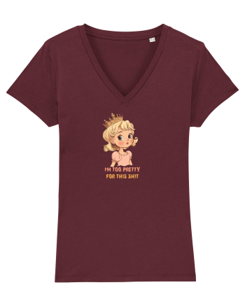 I`M TOO PRETTY FOR THIS SH*T  - PRINTESA 3 Burgundy
