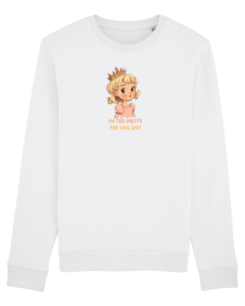 I`M TOO PRETTY FOR THIS SH*T  - PRINTESA 3 White