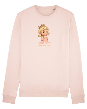 I`M TOO PRETTY FOR THIS SH*T  - PRINTESA 3 Candy Pink