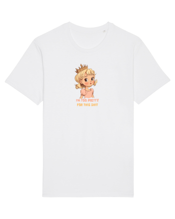 I`M TOO PRETTY FOR THIS SH*T  - PRINTESA 3 White