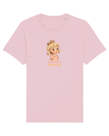 I`M TOO PRETTY FOR THIS SH*T  - PRINTESA 3 Cotton Pink