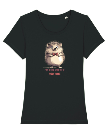 I`M TOO PRETTY FOR THIS - ARICI Black