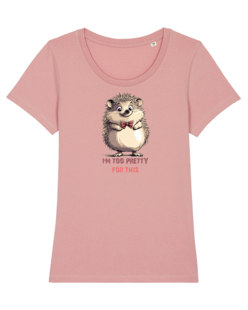 I`M TOO PRETTY FOR THIS - ARICI Canyon Pink