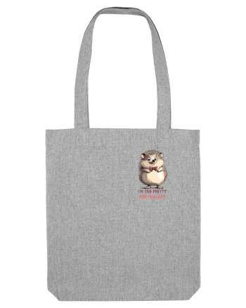 I`M TOO PRETTY FOR THIS  SH*T - ARICI lateral Heather Grey