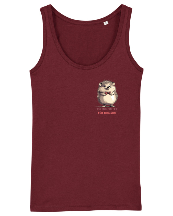 I`M TOO PRETTY FOR THIS  SH*T - ARICI lateral Burgundy