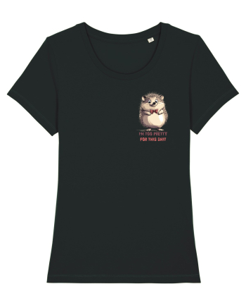 I`M TOO PRETTY FOR THIS  SH*T - ARICI lateral Black