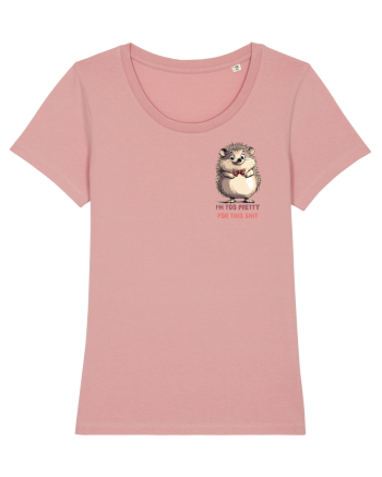 I`M TOO PRETTY FOR THIS  SH*T - ARICI lateral Canyon Pink