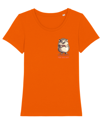 I`M TOO PRETTY FOR THIS  SH*T - ARICI lateral Bright Orange