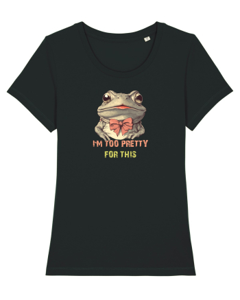 I`M TOO PRETTY FOR THIS - BROASCA Black
