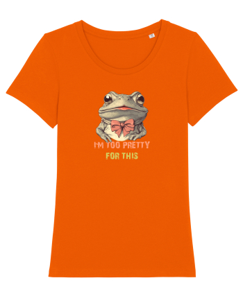 I`M TOO PRETTY FOR THIS - BROASCA Bright Orange
