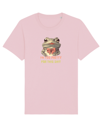 I`M TOO PRETTY FOR THIS SH*T - BROASCA Cotton Pink