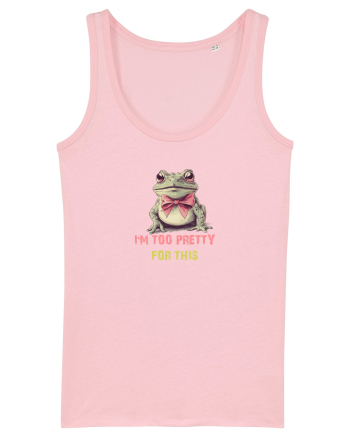 I`M TOO PRETTY FOR THIS - BROASCA 2 Cotton Pink