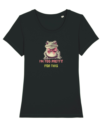 I`M TOO PRETTY FOR THIS - BROASCA 2 Black