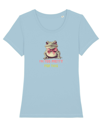 I`M TOO PRETTY FOR THIS - BROASCA 2 Sky Blue