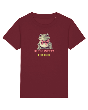 I`M TOO PRETTY FOR THIS - BROASCA 2 Burgundy