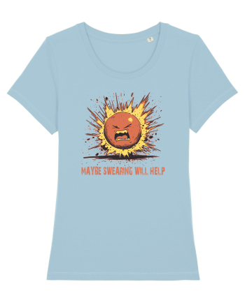 MAYBE SWEARING WILL HELP - O INJURATURA AJUTA 1 Sky Blue