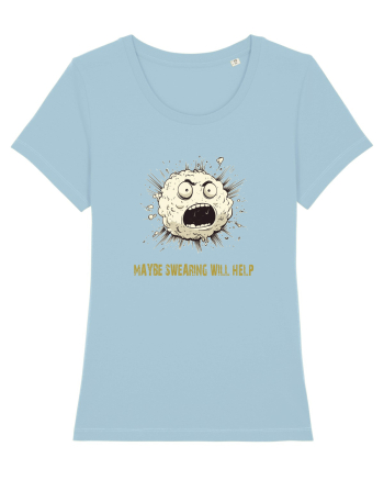 MAYBE SWEARING WILL HELP - O INJURATURA AJUTA 2 Sky Blue