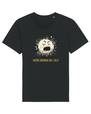 MAYBE SWEARING WILL HELP - O INJURATURA AJUTA 2 Black