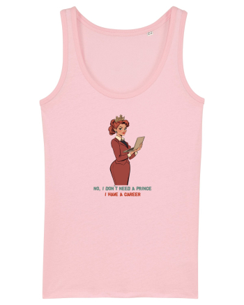 NO, I DON`T NEED A PRINCE, I HAVE A CAREER Cotton Pink