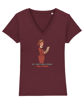 NO, I DON`T NEED A PRINCE, I HAVE A CAREER Burgundy