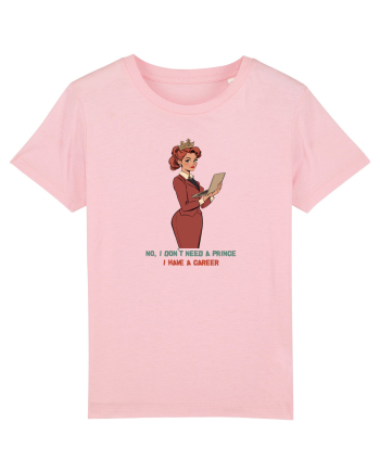NO, I DON`T NEED A PRINCE, I HAVE A CAREER Cotton Pink