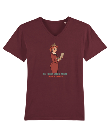 NO, I DON`T NEED A PRINCE, I HAVE A CAREER Burgundy