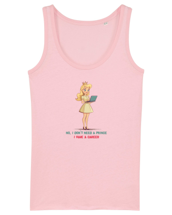 NO, I DON`T NEED A PRINCE, I HAVE A CAREER 2 Cotton Pink