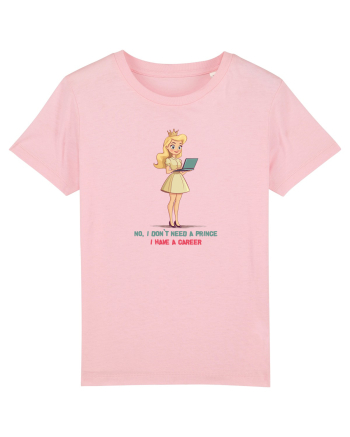 NO, I DON`T NEED A PRINCE, I HAVE A CAREER 2 Cotton Pink