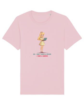 NO, I DON`T NEED A PRINCE, I HAVE A CAREER 2 Cotton Pink