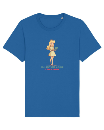 NO, I DON`T NEED A PRINCE, I HAVE A CAREER 2 Royal Blue