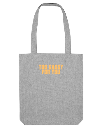 TOO SASSY FOR YOU Heather Grey