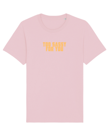 TOO SASSY FOR YOU Cotton Pink