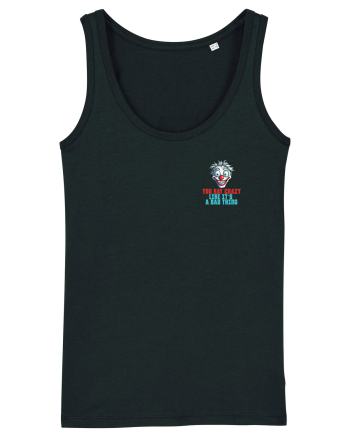 YOU SAY CRAZY LIKE IT`S A BAD THING - clovn 2 lateral Black