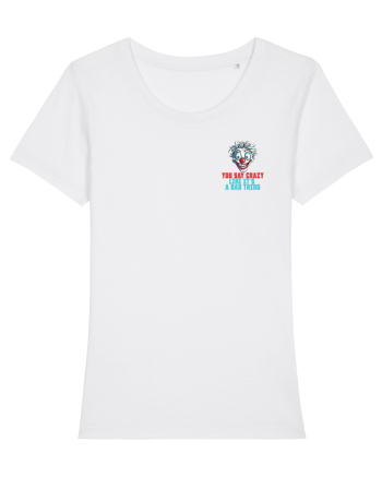 YOU SAY CRAZY LIKE IT`S A BAD THING - clovn 2 lateral White