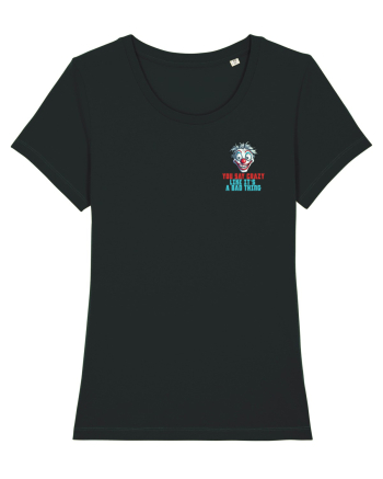 YOU SAY CRAZY LIKE IT`S A BAD THING - clovn 2 lateral Black