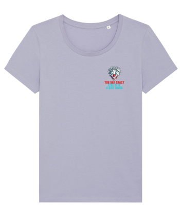 YOU SAY CRAZY LIKE IT`S A BAD THING - clovn 2 lateral Lavender