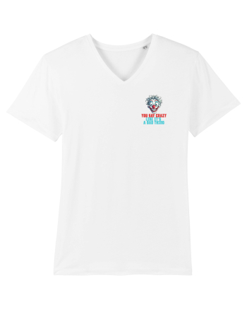YOU SAY CRAZY LIKE IT`S A BAD THING - clovn 2 lateral White