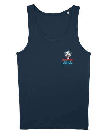 YOU SAY CRAZY LIKE IT`S A BAD THING - clovn 2 lateral Navy