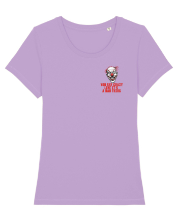 YOU SAY CRAZY LIKE IT`S A BAD THING - clovn 1 lateral Lavender Dawn